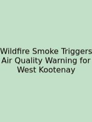 Wildfire Smoke Triggers Air Quality Warning For West Kootenay