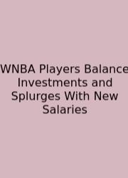 WNBA Players Balance Investments And Splurges With New Salaries