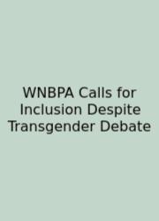 WNBPA Calls For Inclusion Despite Transgender Debate