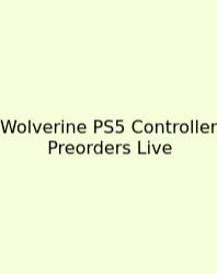 Wolverine PS5 Controller Preorders Live