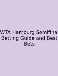 WTA Hamburg Semifinal Betting Guide And Best Bets