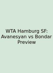 WTA Hamburg SF: Avanesyan Vs Bondar Preview