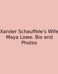 Xander Schauffele's Wife Maya Lowe: Bio And Photos