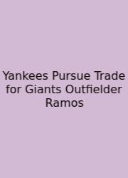 Yankees Pursue Trade For Giants Outfielder Ramos