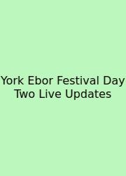 York Ebor Festival Day Two Live Updates