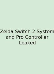 Zelda Switch 2 System And Pro Controller Leaked